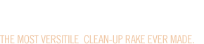 The First and Original Clean-up Rake. Logo
